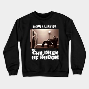 bodom how i listen Crewneck Sweatshirt